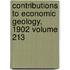 Contributions to Economic Geology, 1902 Volume 213