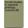 Cornell Studies in Classical Philology (Volume 08) by Cornell University