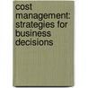 Cost Management: Strategies For Business Decisions door Ronald W. Hilton