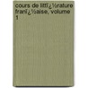 Cours De Littï¿½Rature Franï¿½Aise, Volume 1 door Villemain
