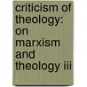 Criticism Of Theology: On Marxism And Theology Iii by Roland Boer