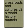 Crossroads And Cultures V2 & World History Matters door Professor Marc Van De Mieroop