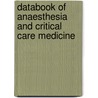 Databook of Anaesthesia and Critical Care Medicine door Patrick A. Foster