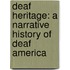 Deaf Heritage: A Narrative History of Deaf America