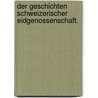 Der Geschichten Schweizerischer Eidgenossenschaft. door Johannes Von M�Ller