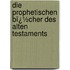 Die Prophetischen Bï¿½Cher Des Alten Testaments