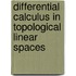 Differential Calculus in Topological Linear Spaces