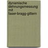 Dynamische Dehnungsmessung mit Faser-Bragg-Gittern door Andreas Kreuder