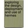 Exploring The Design, Deployment And Use Of Hermes door Daniel Fitton