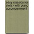 Easy Classics for Viola - With Piano Accompaniment