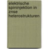 Elektrische Spininjektion in ZnSe Heterostrukturen by Frank Lehmann