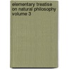 Elementary Treatise on Natural Philosophy Volume 3 door Privat-Deschanel