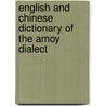 English and Chinese Dictionary of the Amoy Dialect door J. D 1922 Macgowan