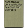 Essentials Of Communication Sciences And Disorders door Paul T. Fogle