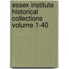 Essex Institute Historical Collections Volume 1-40 door Essex Institute