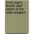 Every Boy's Dream Dad/ Return of the Rebel Surgeon
