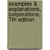 Examples & Explanations, Corporations, 7th Edition