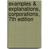 Examples & Explanations, Corporations, 7th Edition door Alan R. Palmiter