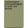 Fachbezogene Mehrsprachigkeit In Recht Und Technik by Reiner Arntz
