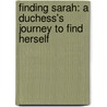 Finding Sarah: A Duchess's Journey to Find Herself door Sarah Ferguson
