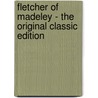 Fletcher Of Madeley - The Original Classic Edition by Frederic W. MacDonald