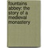 Fountains Abbey: the Story of a Medieval Monastery