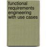 Functional Requirements Engineering with Use Cases door Pierre Metz