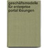 Geschäftsmodelle für Enterprise Portal Lösungen