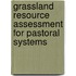 Grassland Resource Assessment for Pastoral Systems