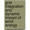 Grid Integration and Dynamic Impact of Wind Energy door Raja Ayyanar