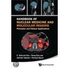 Handbook of Nuclear Medicine and Molecular Imaging door E. Edmund Kim