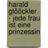 Harald Glööckler - Jede Frau Ist Eine Prinzessin