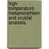 High Temperature Metamorphism and Crustal Anatexis