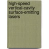 High-Speed Vertical-Cavity Surface-Emitting Lasers door Ahmad N. Al-Omari