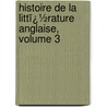 Histoire De La Littï¿½Rature Anglaise, Volume 3 by Hippolyte Taine