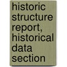 Historic Structure Report, Historical Data Section door United States Government
