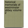 Historical Memorials of Westminster Abbey Volume 2 door Arthur Penrhyn Stanley