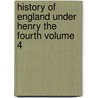 History of England Under Henry the Fourth Volume 4 door James Hamilton Wylie