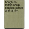 Houghton Mifflin Social Studies: School and Family door Herman J. Viola