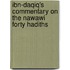 Ibn-Daqiq's Commentary On The Nawawi Forty Hadiths