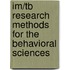 Im/Tb Research Methods For The Behavioral Sciences