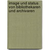 Image und Status von Bibliothekaren und Archivaren by Ina Kießling
