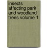 Insects Affecting Park and Woodland Trees Volume 1 door Ephraim Porter Felt