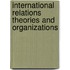 International Relations Theories and Organizations