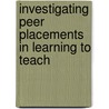 Investigating Peer Placements In Learning To Teach door John G. Gleboff