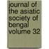 Journal of the Asiatic Society of Bengal Volume 32
