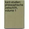 Kant-Studien: Philosophische Zeitschrift, Volume 1 door Kant-Gesellschaft
