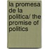 La promesa de la politica/ The Promise of Politics