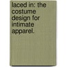 Laced In: The Costume Design For Intimate Apparel. by Elizabeth N. Clark