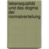 Lebensqualität und das Dogma der Normalverteilung by Michael Schwarz